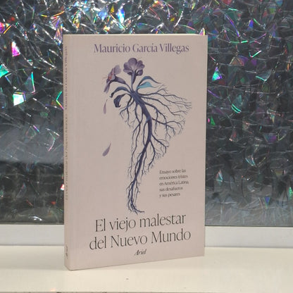 El Viejo Malestar del Nuevo Mundo