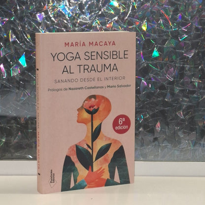 Yoga Sensible Al Trauma: Sanando Desde el Interior