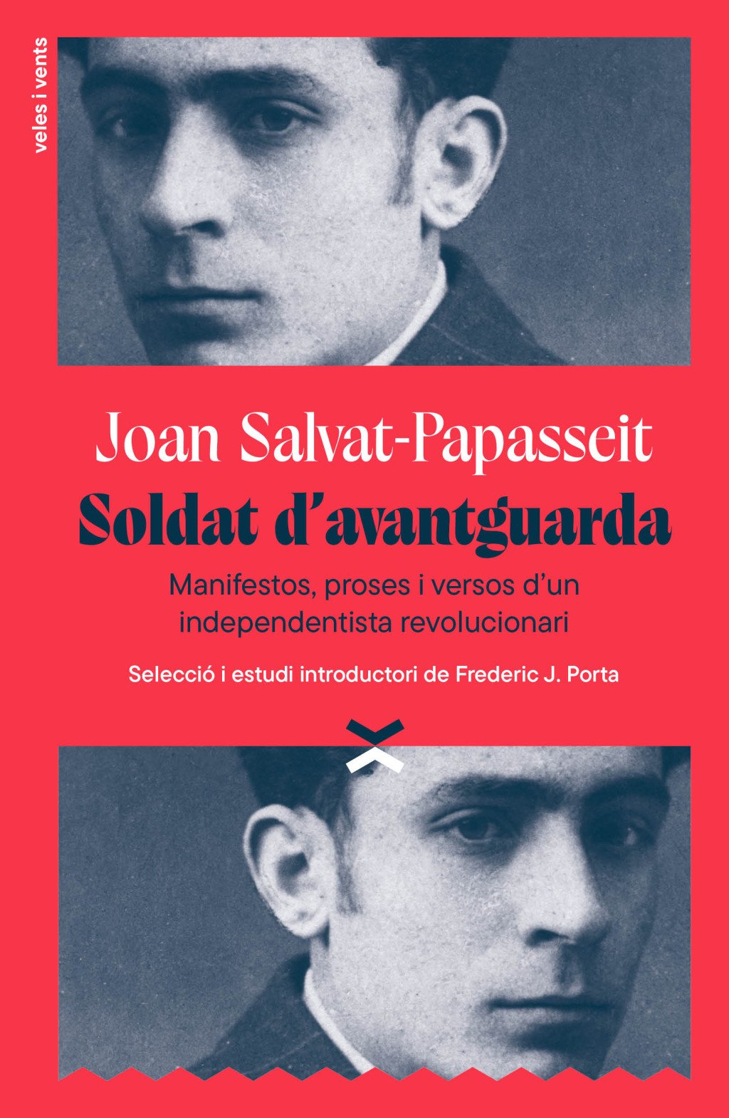 Soldat d'Avantguarda: Manifestos, Proses i Versos D’un Independentista Revolucionari