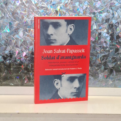 Soldat d'Avantguarda: Manifestos, Proses i Versos D’un Independentista Revolucionari
