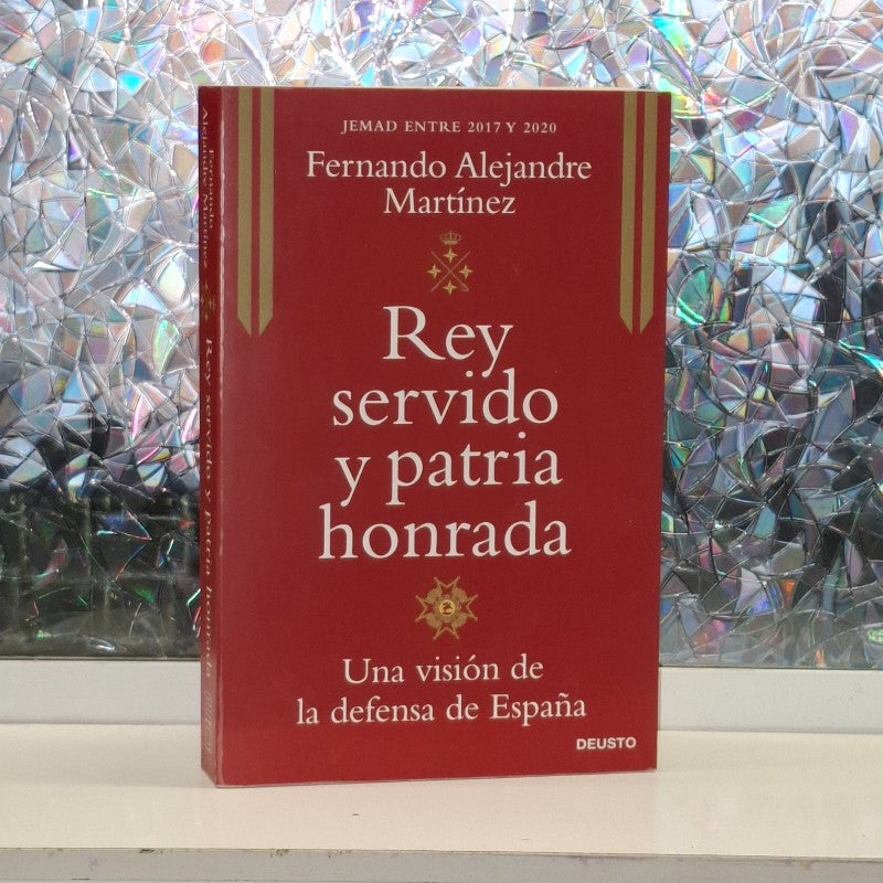 Rey Servido y Patria Honrada: Una Visión de la Defensa de España