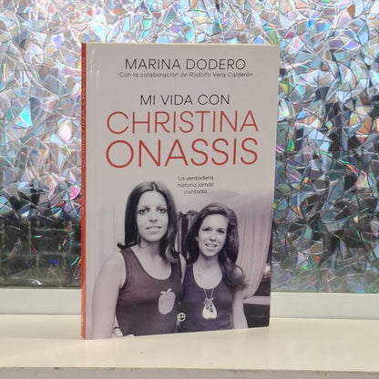 Mi Vida con Christina Onassis: La Verdadera Historia Jamás Contada