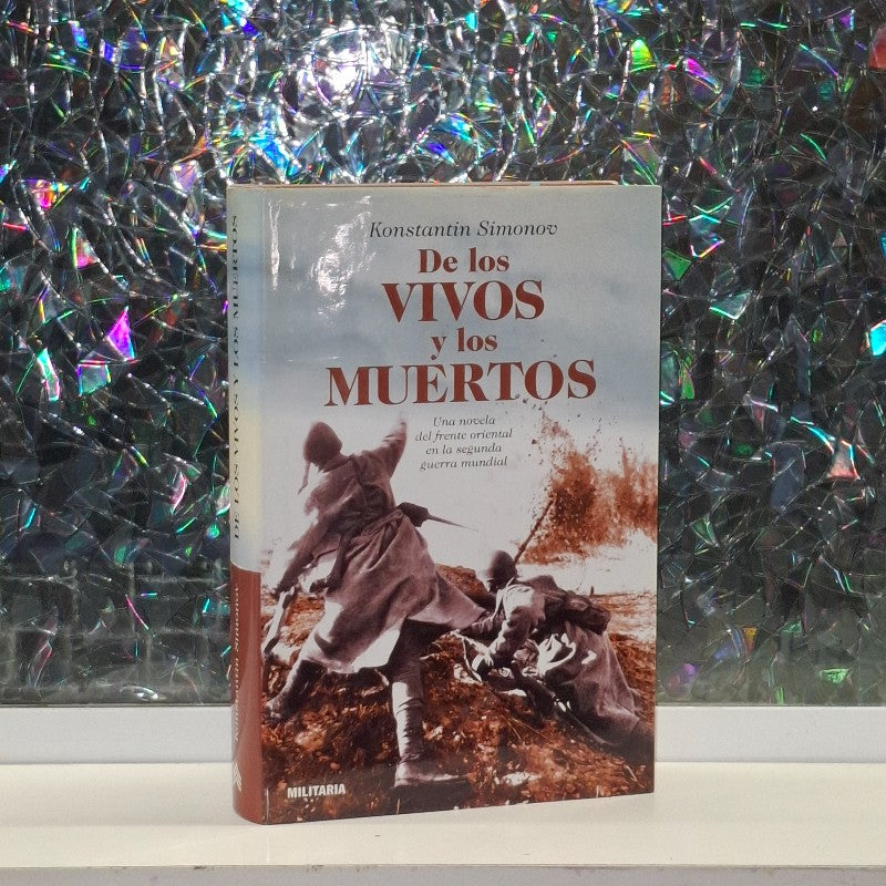 De los Vivos y los Muertos: Una Novela del frente Oriental en la Segunda Mundial