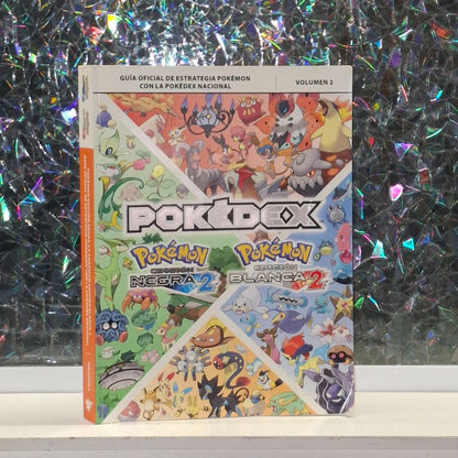 Guía Oficial de Estrategia Pokémon con la Pokédex Nacional - Pokémon Edición Negra 2 y Pokémon Edición Blanca - Vol - 2