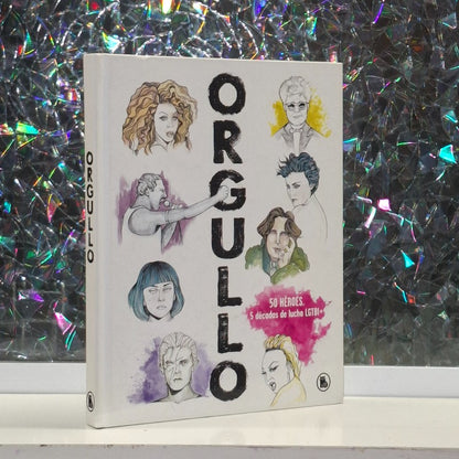 Orgullo: 50 héroes - 5 décadas de lucha LGTBI+