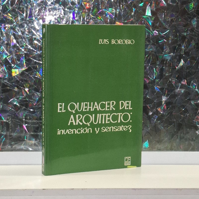El Quehacer del Arquitecto: Invención y Sensatez