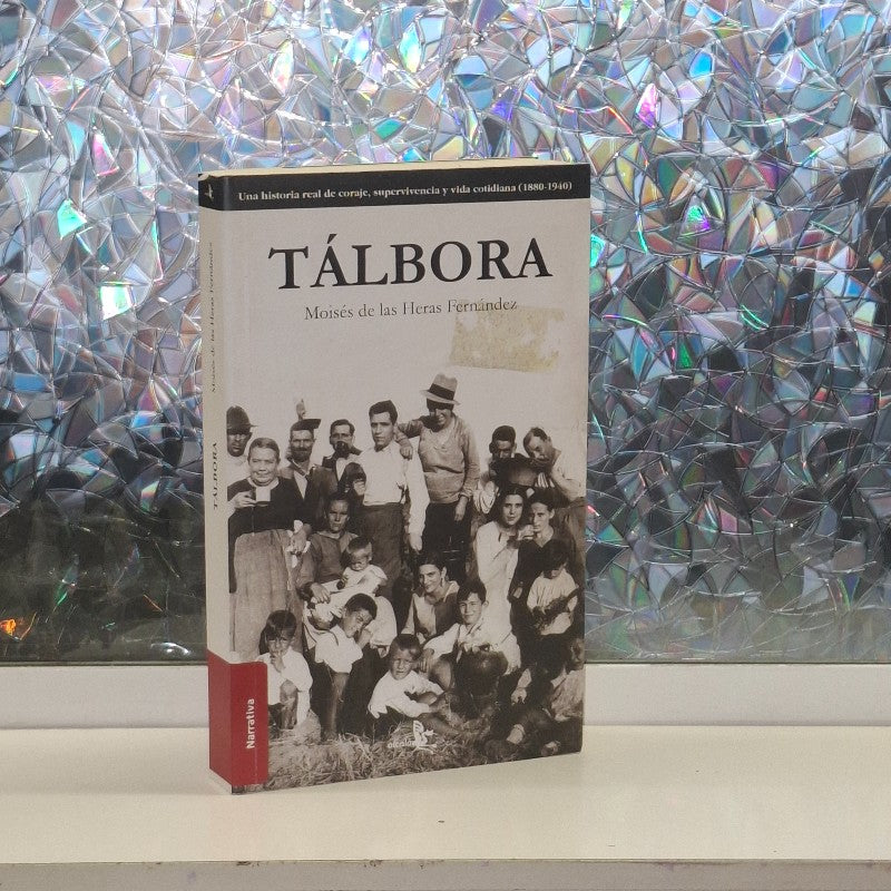 Tálbora: Una historia real de Coraje, Supervivencia y Vida Cotidiana (1880-1940)