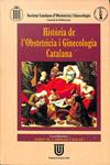 HISTÒRIA DE L'OBSTETRÍCIA I GINECOLOGIA CATALANA (CATALÁN). | JOSEP M. CARRERA I MACIA