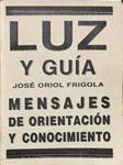 LUZ Y GUÍA: MENSAJES DE ORIENTACIÓN Y CONOCIMIENTO | JOSE ORIOL FRIGOLA