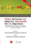 CÓMO OBTENER EL EMPLEO DESEADO EN LA EMPRESA | 9788494103292 | JOSE DANIEL BARQUERO CABRERO / FELIX DE LA FUENTE