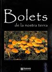 BOLETS DE LA NOSTRA TERRA (CATALÁN). | 9788489775244 | AUGUST ROCABRUNA LLAVANERA