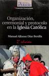 ORGANIZACIÓN, CEREMONIAL Y PROTOCOLO EN LA IGLESIA CATÓLICA | 9788495789006 | JOSE ALFONSO DIAZ BONILLA