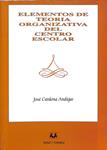 ELEMENTOS DE TEORÍA ORGANIZATIVA DEL CENTRO ESCOLAR | 9788488667755 | JOSE CARDONA ANDUJAR