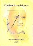 DOMINAR EL PAS DELS ANYS (CATALÁN) | LLUIS ANTONI SOBREROCA I FERRER
