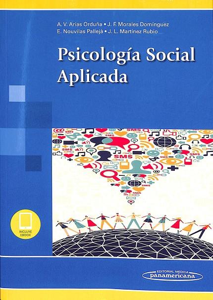 PSICOLOGÍA SOCIAL APLICADA | ARIAS ORDUÑA, ANA VICTORIA/MORALES DOMÍNGUEZ, JOSÉ FRANCISCO/NOUVILAS PALLEJÀ, ENCARNACIÓN/MARTÍNEZ 