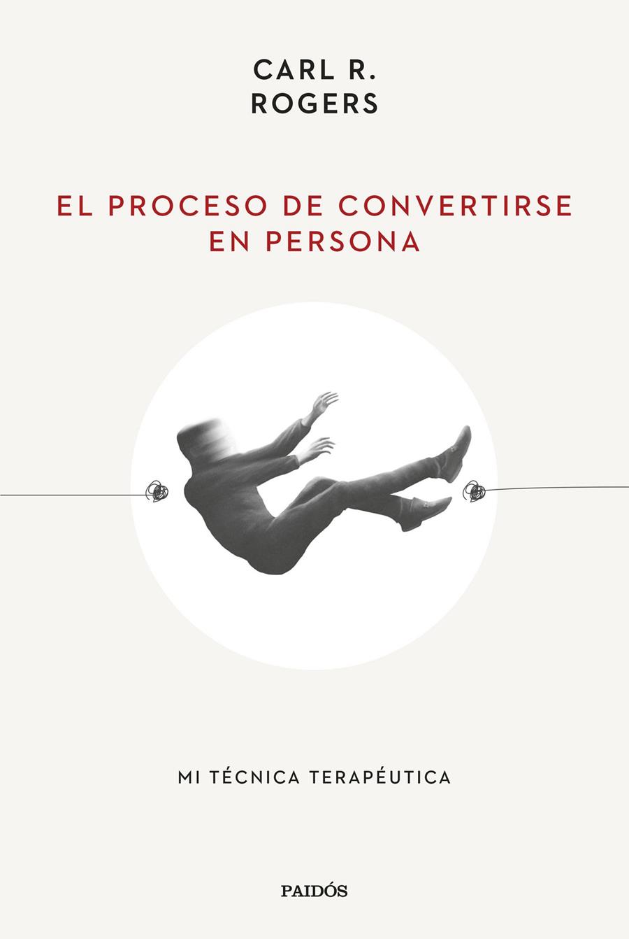 EL PROCESO DE CONVERTIRSE EN PERSONA | ROGERS, CARL R.