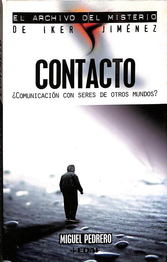 CONTACTO. ¿COMUNICACIÓN CON SERES DE OTROS MUNDOS? | MIGUEL PEDRERO