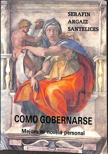 COMO GOBERNARSE  | SERAFIN ARGAIZ SANTELICES