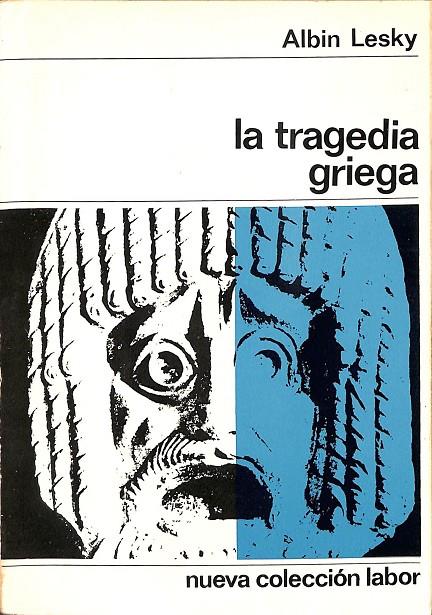 LA TRAGEDIA GRIEGA. | ALBIN LESKY