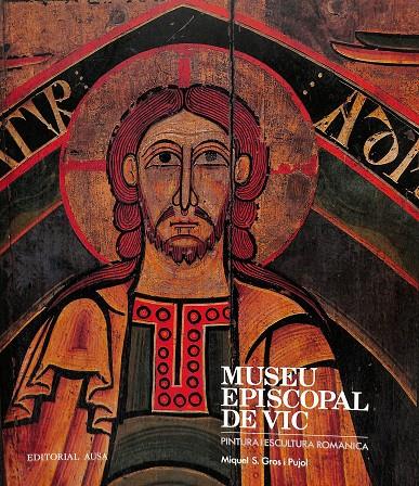 MUSEU EPISCOPAL DE VIC - ROMÀNIC (CATALÁN) | MIQUEL S. GROS I PUJOL