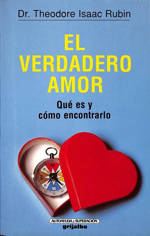 EL VERDADERO AMOR - QUÉ ES Y CÓMO ENCONTRARLO | DR. THEODORE ISAAC RUBIN