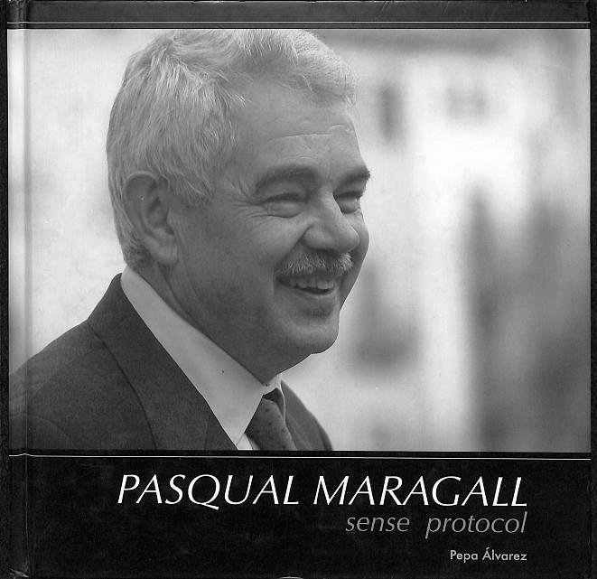 PASQUAL MARAGALL. SENSE PROTOCOL (CATALÁN) | PEPA ALVAREZ