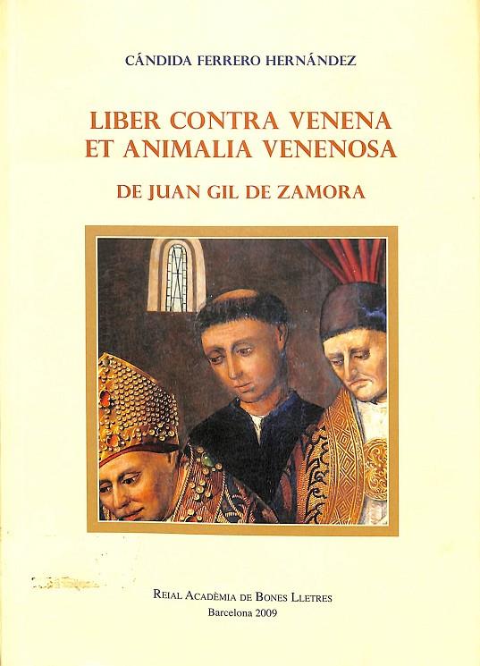 LIBER CONTRA VENENA ET ANIMALIA VENENOSA - DE JUAN GIL DE ZAMORA (CASTELLANO - LATÍN) | CÁNDIDA FERRERO HERNÁNDEZ