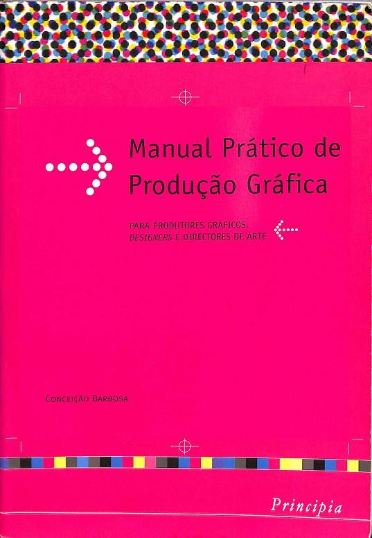 MANUAL PRÁTICO DE PRODUÇAO GRÁFICA (PORTUGUÉS) | CONCEICAO BARBOSA