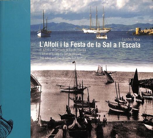 L'ALFOLÍ I LA FESTA DE LA SAL A L'ESCALA (CATALÁN-CASTELLANO-FRANCÉS-INGLÉS) | LURDES BOIX Y OTROS AUTORES