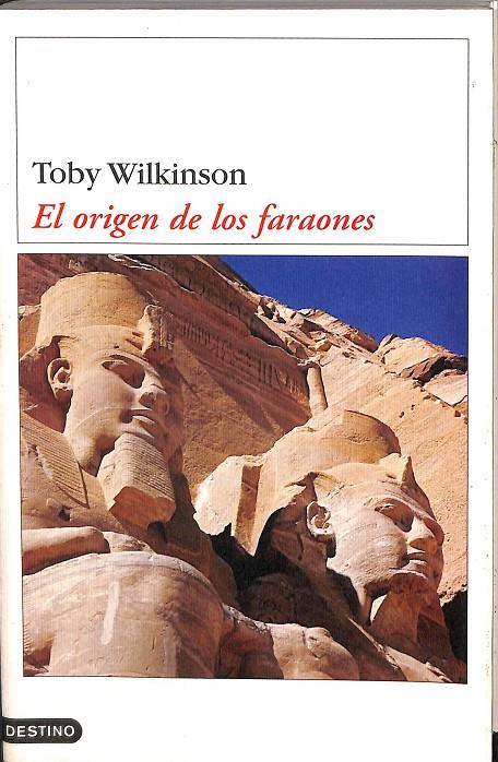 EL ORIGEN DE LOS FARAONES | TOBY WILKINSON