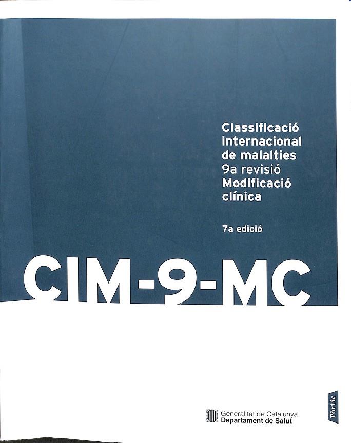 CLASSIFICACIÓ INTERNACIONAL DE MALALTIES (CIM-9-MC) (CATALÁN) | CATSALUT - SERVEI CATALÀ DE LA SALUT/AUTORS, DIVERSOS