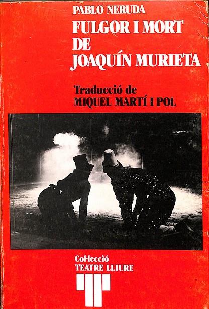 FULGOR I MORT DE JOAQUIN MURIETA (CATALÁN) | PABLO NERUDA