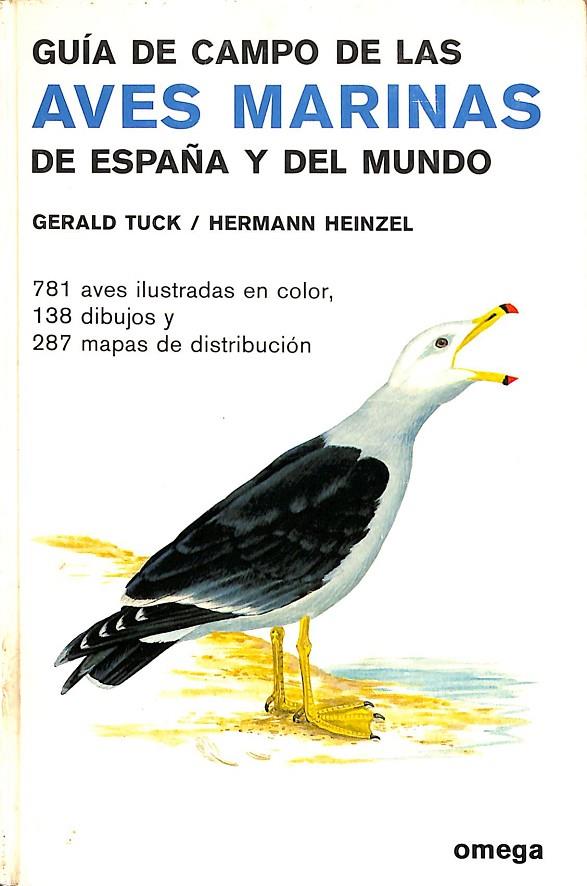 GUÍA DE CAMPO DE LAS AVES MARINAS DE ESPAÑA Y DEL MUNDO | GERALD TUCK / HERMANN HEINZEL