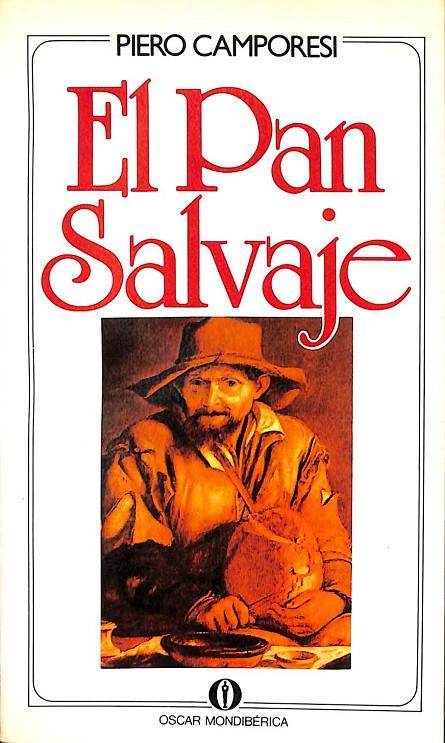 EL PAN SALVAJE | PIERO CAMPORESI