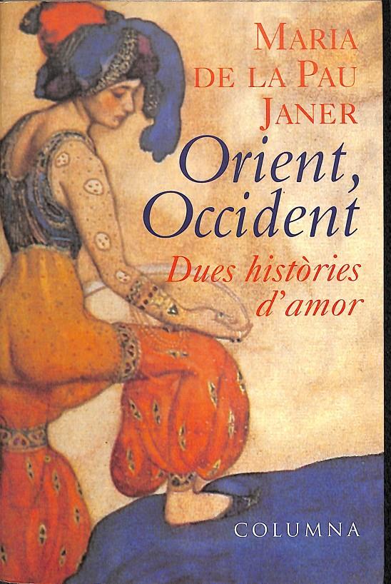 ORIENT OCCIDENT DUES HISTORIES D'AMOR (CATALÁN) | 9788483004647 | PAU JANER MULET, MARÍA DE LA