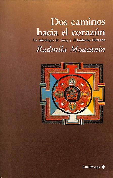 DOS CAMINOS HACIA EL CORAZÓN | RADMILA MOACANIN