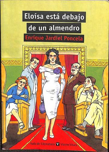 ELOISA ESTA DEBAJO DE UN ALMENDRO | JARDIEL PONCELA, ENRIQUE/VALLS GUZMAN, FERNANDO/DEL CAÑO GARCIA, AMELIA