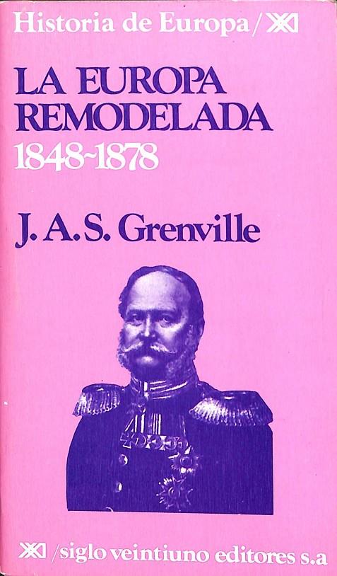 LA EUROPA REMODELADA 1848-1878 | J.A.S.GRENVILLE