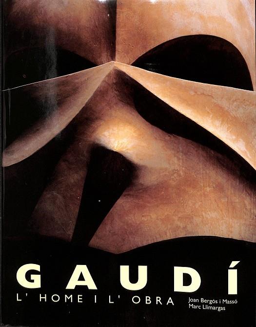 GAUDÍ - L'HOME I L'OBRA (CATALÁN) | JOAN BERGÓS I MASSÓ / MARC LLIMARGAS