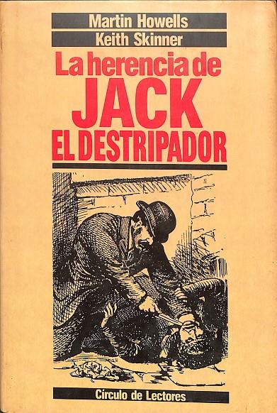 LA HERENCIA DE JACK EL DESTRIPADOR | MARTIN HOWELLS - KEITH SKINNER