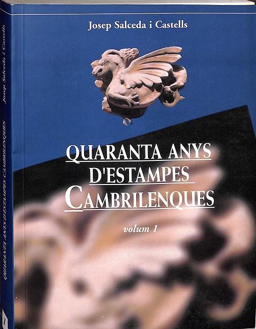 QUARANTA ANYS D`ESTAMPES CAMBRILENQUES (CATALÁN) | JOSEP SALCESA I CASTELLS