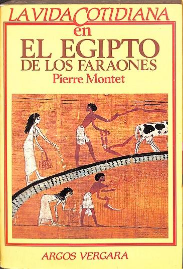 EL EGIPTO DE LOS FARAONES. | PIERRE MONTET