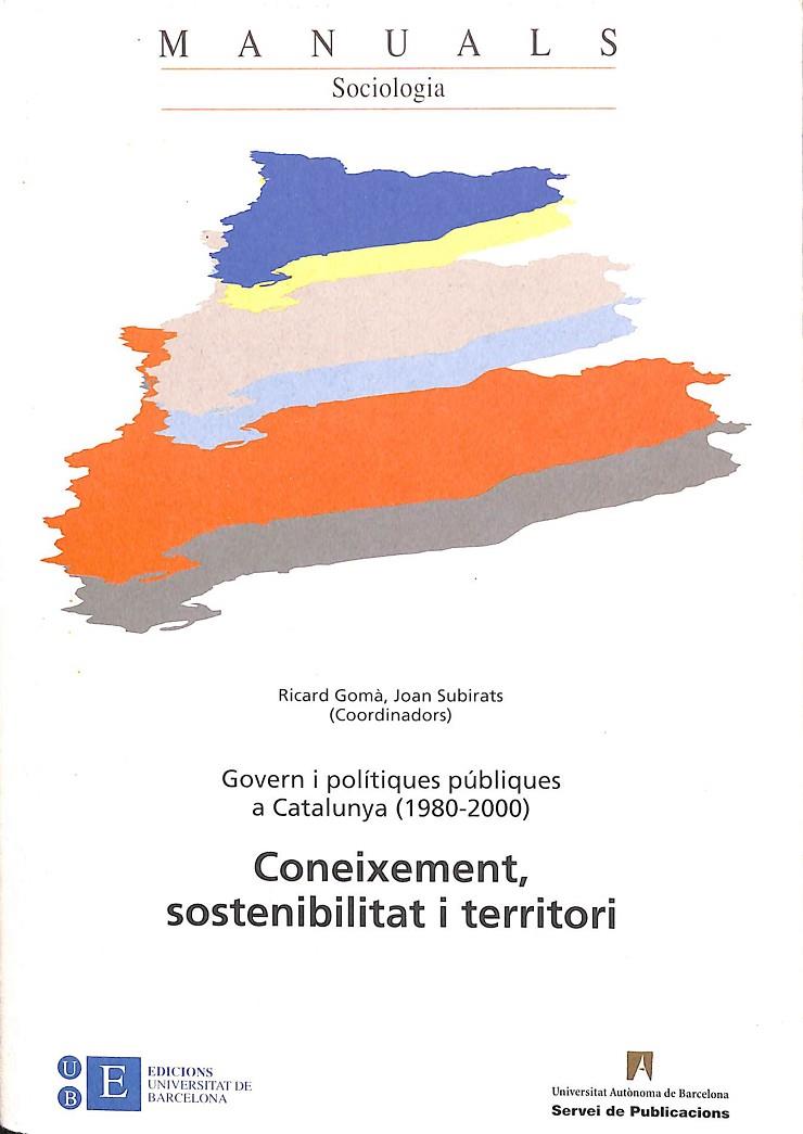 GOVERN I POLÍTIQUES PÚBLIQUES A CATALUNYA (1980-2000) - CONEIXEMENT, SOSTENIBILITAT I TERRITORI VOL 2 (CATALÁN) | GOMÀ, RICARD