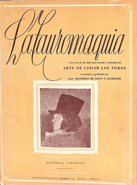 LA TAUROMAQUIA  | DON FRANCISCO DE GOYA Y LUCIENTES