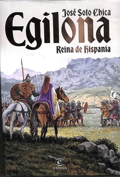 EGILONA, REINA DE HISPANIA | JOSÉ SOTO CHICA