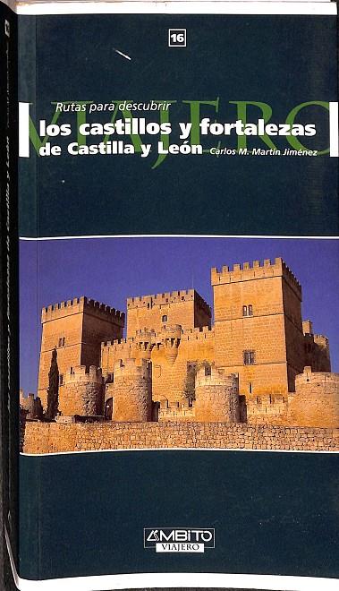 RUTAS PARA DESCUBRIR LOS CASTILLOS Y FORTALEZAS DE CASTILLA Y LEÓN | CARLOS MANUEL MARTIN JIMENEZ