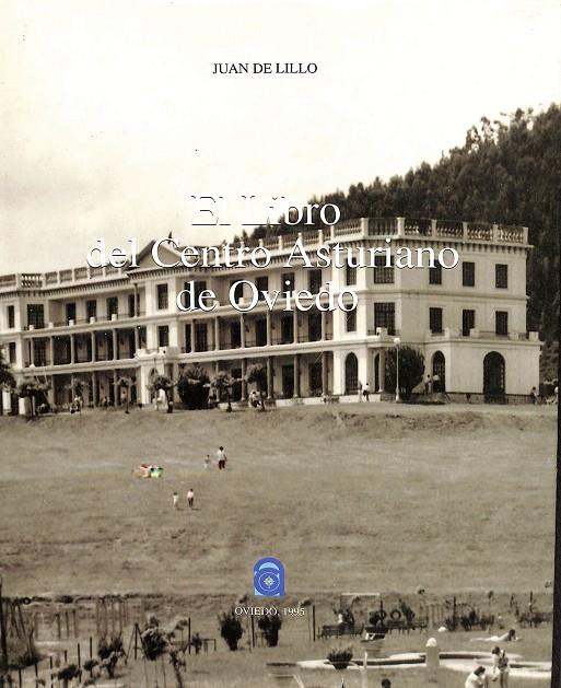 EL LIBRO DEL CENTRO ASTURIANO DE OVIEDO | JUAN DE LILLO