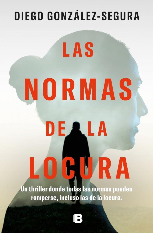 LAS NORMAS DE LA LOCURA | GONZÁLEZ-SEGURA, DIEGO