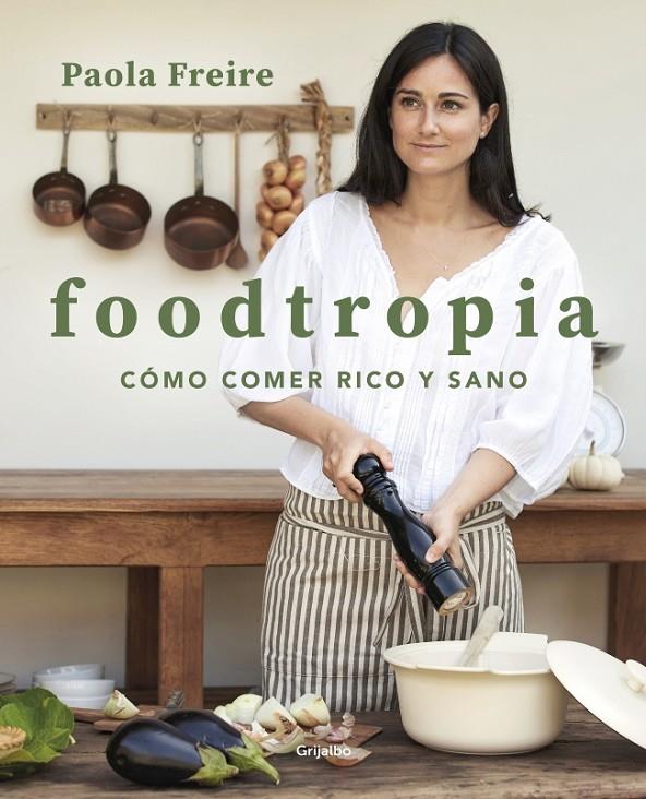 FOODTROPIA | FREIRE, PAOLA