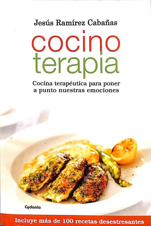 COCINOTERAPIA COCINA TERAPÉUTICA PARA PONER A PUNTO NUESTRAS EMOCIONES | RAMÍREZ CABAÑAS, JESÚS